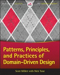 bokomslag Patterns, Principles, and Practices of Domain-Driven Design