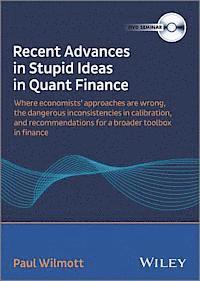 Recent Advances in Stupid Ideas in Quant Finance 1