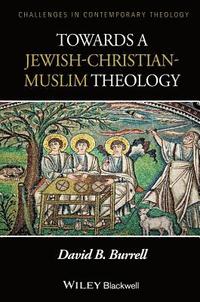 bokomslag Towards a Jewish-Christian-Muslim Theology