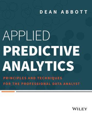 Dean Abbott - Applied Predictive Analytics, Häftad