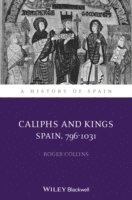 Roger Collins - Caliphs and Kings, Häftad