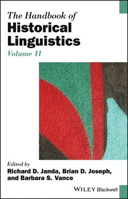 Richard D. Janda, Brian D. Joseph, Barbara S. Vance, USA) Janda, Richard D. (Indiana University Bloomington, USA) Joseph, Brian D. (The Ohio State University, USA) Vance, Barbara S. (Indiana University Bloomington, Richard D Janda, Brian D Joseph, Barbara S Vance - Handbook of Historical Linguistics, Volume II, Inbunden