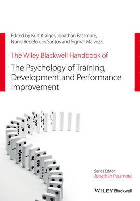 The Wiley Blackwell Handbook of the Psychology of Training, Development, and Performance Improvement 1