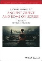 Arthur J. Pomeroy, New Zealand) Pomeroy, Arthur J. (Victoria University of Wellington, Arthur J Pomeroy - Companion to Ancient Greece and Rome on Screen, Inbunden