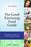 bokomslag The Good Parenting Food Guide