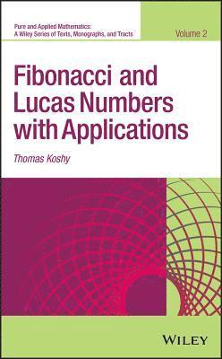 Thomas Koshy - Fibonacci and Lucas Numbers with Applications, Volume 2, Inbunden