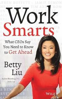 bokomslag Work Smarts: What CEOs Say You Need To Know to Get Ahead