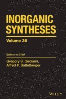 Inorganic Syntheses, Volume 36, Inbunden