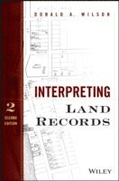 Donald A. Wilson, New Hampshire) Wilson, Donald A. (Land Boundary Consultant, Newfields, Donald A Wilson - Interpreting Land Records, Inbunden