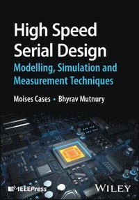 bokomslag High Speed Serial Design  Modelling, Simulation a nd Measurement Techniques