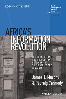 James T. Murphy, Padraig R. Carmody, James T. (Clark University’s Graduate School of Geography) Murphy, Padraig R. (Trinity College Dublin) Carmody, James T Murphy, Padraig R Carmody - Africa's Information Revolution, Häftad