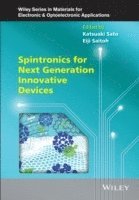 Katsuaki Sato, Katsuaki Sato, Eiji Saitoh - Spintronics for Next Generation Innovative Devices, Inbunden