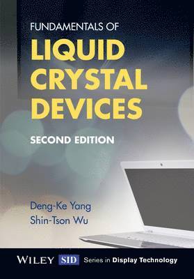 Deng-Ke Yang, Shin-Tson Wu - Fundamentals of Liquid Crystal Devices, Inbunden