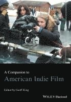 Geoff King - Companion to American Indie Film, Inbunden