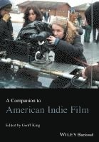 A Companion to American Indie Film 1