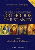 John Anthony McGuckin, USA) McGuckin, John Anthony (Union Theological Seminary, John Anthony Mcguckin - Concise Encyclopedia of Orthodox Christianity, Häftad