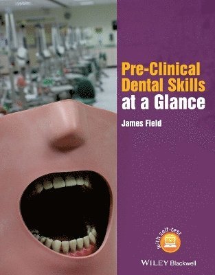 James Field - Pre-Clinical Dental Skills at a Glance, Häftad