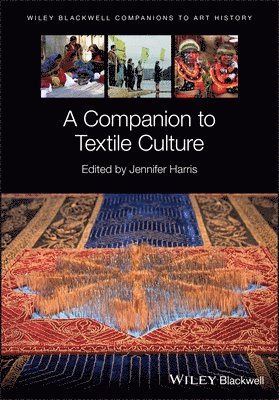 Jennifer Harris, Jennifer Harris - Companion to Textile Culture, Inbunden