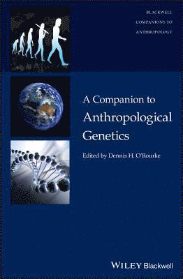 Dennis H. O'Rourke, Dennis H. O'Rourke - Companion to Anthropological Genetics, Inbunden