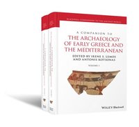 bokomslag A Companion to the Archaeology of Early Greece and the Mediterranean, 2 Volume Set