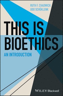 Ruth F. Chadwick, Udo Schüklenk - This Is Bioethics, Häftad