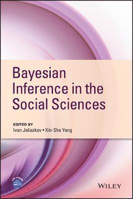 Ivan Jeliazkov, Ivan Jeliazkov, Xin-She Yang - Bayesian Inference in the Social Sciences, Inbunden