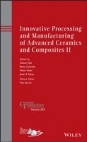 Tatsuki Ohji, Tatsuki Ohji, Paolo Colombo, Makio Naito, Javier E. Garay, Hua-Tay Lin - Innovative Processing and Manufacturing of Advanced Ceramics and Composites II, Inbunden