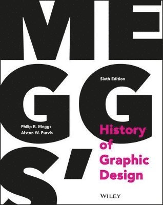 Philip B. Meggs, Alston W. Purvis - Meggs' History of Graphic Design, Inbunden