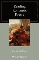 Fiona Stafford - Reading Romantic Poetry, Häftad