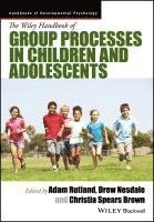 Adam Rutland, Drew Nesdale, Christia Spears Brown, UK) Rutland, Adam (University of Kent - Wiley Handbook of Group Processes in Children and Adolescents, Inbunden
