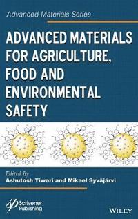 bokomslag Advanced Materials for Agriculture, Food, and Environmental Safety