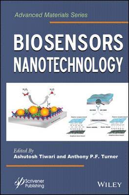 Ashutosh Tiwari, Anthony P. F. Turner - Biosensors Nanotechnology, Inbunden