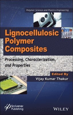 Vijay Kumar Thakur - Lignocellulosic Polymer Composites, Inbunden
