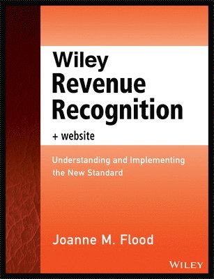 Joanne M. Flood - Wiley Revenue Recognition, + Website, Häftad