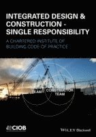 bokomslag Integrated Design and Construction - Single Responsibility