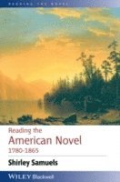 Reading the American Novel 1780 - 1865 1