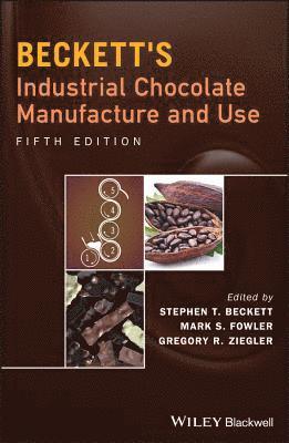 Steve T. Beckett, Mark S. Fowler, Gregory R. Ziegler, Steve T. (Formerly Nestle UK) Beckett, Steve T Beckett, Mark S Fowler, Gregory R Ziegler - Beckett's Industrial Chocolate Manufacture and Use, Inbunden