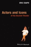 Actors and Icons of the Ancient Theater 1