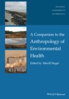 Merrill Singer, Merrill Singer - Companion to the Anthropology of Environmental Health, Inbunden