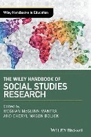 Meghan McGlinn Manfra, Cheryl Mason Bolick, USA) Manfra, Meghan McGlinn (North Carolina State University, USA) Bolick, Cheryl Mason (University of North Carolina Chapel Hill, Meghan Mcglinn Manfra - Wiley Handbook of Social Studies Research, Inbunden