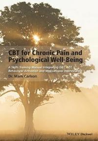 bokomslag CBT for Chronic Pain and Psychological Well-Being