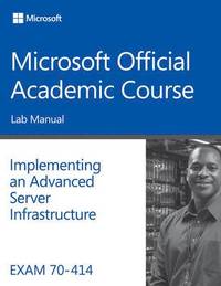 bokomslag Exam 70-414 Implementing an Advanced Server Infrastructure Lab Manual