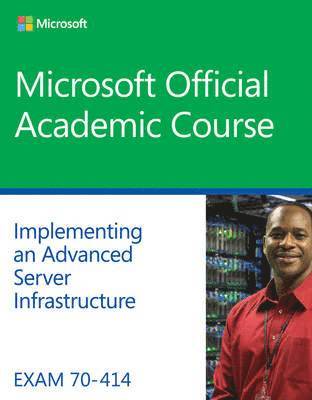 bokomslag Exam 70-414 Implementing an Advanced Server Infrastructure