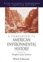 bokomslag A Companion to American Environmental History