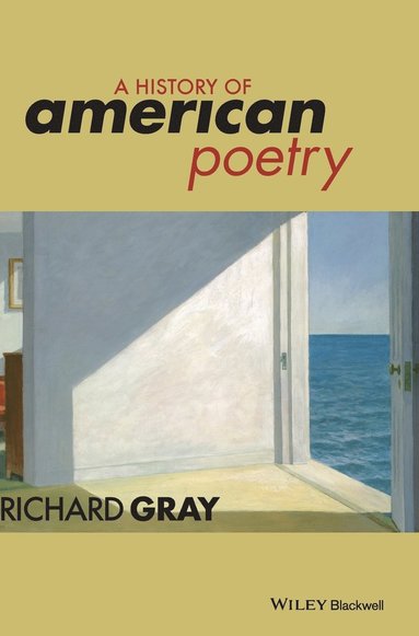 Richard Gray - History of American Poetry, Inbunden