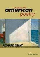 Richard Gray - History of American Poetry, Häftad