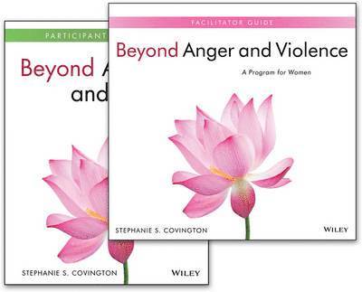 Beyond Anger and Violence: A Program for Women, Facilitator Guide & Participant Workbook Set 1
