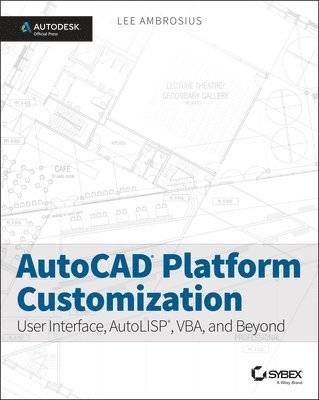 Lee Ambrosius - AutoCAD Platform Customization, Häftad