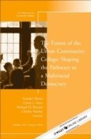 bokomslag The Future of the Urban Community College: Shaping the Pathways to a Mutiracial Democracy