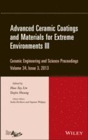 Hua-Tay Lin, Taejin Hwang - Advanced Ceramic Coatings and Materials for Extreme Environments III, Volume 34, Issue 3, Inbunden